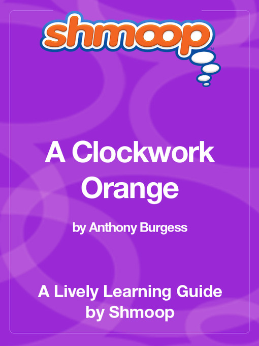 Title details for A Clockwork Orange by Shmoop - Available